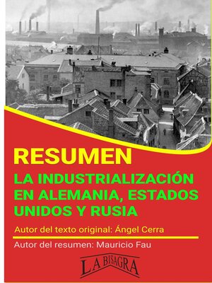 cover image of Resumen de La Industrialización en Alemania, Estados Unidos y Rusia